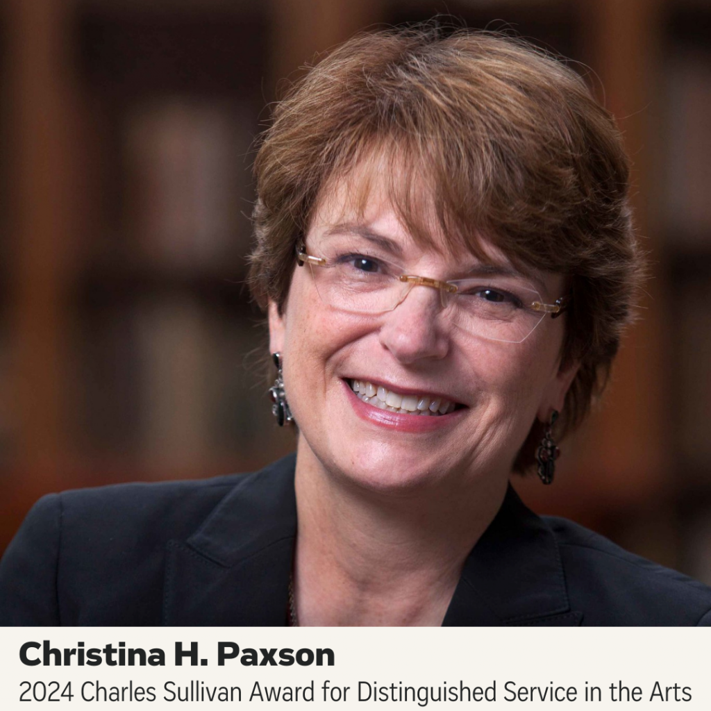 Christina H Paxson, 2024 Charles Sullivan Award for Distinguished Service in the Arts